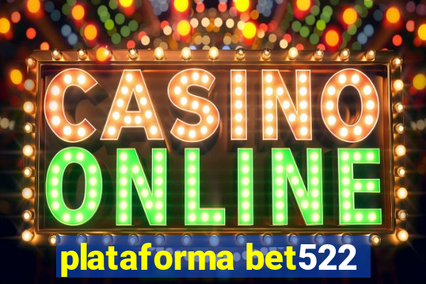 plataforma bet522
